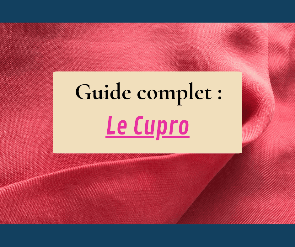 Tout savoir sur le cupro