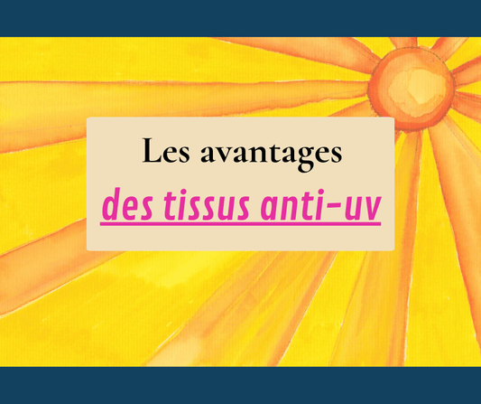les avantages des tissus anti-UV